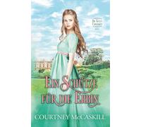 Ein Schütze für die Erbin (Die Astley-Chroniken)