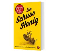 Ein Schuss Honig: Kommissar Kron und der Bienenkönig