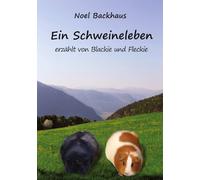 Ein Schweineleben - Eine liebevoll-humorvolle Geschichte über Freundschaft, Neugier und das große Leben im ganz kleinen Raum