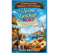 Ein Scone Geschäft Mord: Eine Heimkehr in einen Küstenbuchladen, eine tote Bäckerin und Geheimnisse, die mit dem Teig aufgehen. (Cranberry Coast Buchladen Mord Mysterien.)