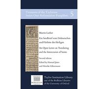 Ein Sendbrief vom Dolmetschen und Fürbitte der Heiligen / An Open Letter on Translating and the Intercession of Saints: 5 (Treasures of the Taylorian: Series One: Reformation Pamphlets)