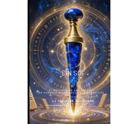 EIN SOF: EL ESTILETE DE LAPISLÁZULI De Sumeria a los Registros Akáshicos (Kabbalah)