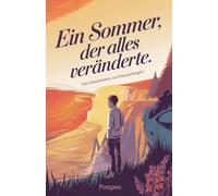 Ein Sommer, Der Alles Veränderte: Von Abschieden und Neuanfängen