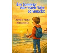 Ein Sommer, der nach Salz schmeckt: Jannes' große Ostseereise (Jannes - Geschichten voller Herz, Mut und Magie - by talimo)