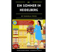 Ein Sommer in Heidelberg: Graded Reader Intermediate German B1