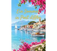 Ein Sommer in Port d’Alba: Eine Liebe zwischen Meer und Zitronenblüten