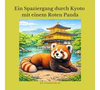 Ein Spaziergang durch Kyoto mit einem Roten Panda: Malbuch & Gedichte (15 Ausmalbilder)