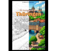 Ein Spaziergang durch Thüringen: Ein Malbuch für Erwachsene (Monumentales Deutschland)