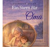 Ein Stern für Oma: Eine Geschichte über Abschied, Trauer und Erinnerung (Erinnerungen im Herzen)