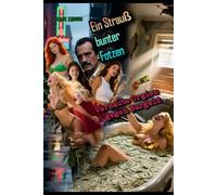 Ein Strauß bunter Fotzen: Versaute Orgien gegen Bargeld