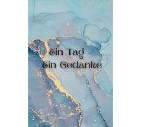 Ein Tag - Ein Gedanke: Dein stiller Begleiter für jeden Tag, Mein Tagebuch - Raum für meine Gedanken, zum ausfüllen nur mit Linien 162 Seiten
