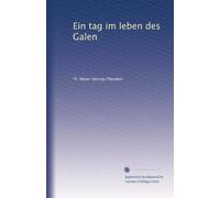 Ein tag im leben des Galen