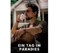 Ein Tag im Paradies: Erotische Schwulengeschichten für Erwachsene Männer: 24