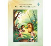 Ein Tag im Waldgarten: Nini entdeckt den Löwenzahn