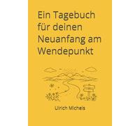 Ein Tagebuch für deinen Neuanfang am Wendepunkt