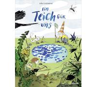 Ein Teich für uns: Lustiges Bilderbuch über das Zusammenleben in der Natur für Kinder ab 5 Jahren
