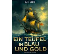Ein Teufel in Blau und Gold: Historischer Roman