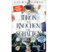 Ein Thron aus Knochen und Schatten: Roman | Schicksalhafte Dark Romantasy um eine Hexenkönigin von der SPIEGEL-Bestsellerautorin: 2