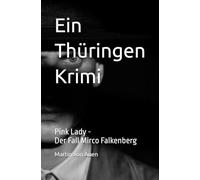 Ein Thüringenkrimi - Der Fall Mirco Falkenberg