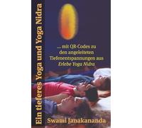 Ein tieferes Yoga und Yoga Nidra: mit QR-Codes zu den angeleiteten Tiefenentspannungen aus Erlebe Yoga Nidra