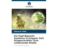 Ein-Topf-Biginelli-Synthese in jüngster Zeit fortgeschritten: Eine umfassende Studie: Ein-Topf-Biginelli-Synthese