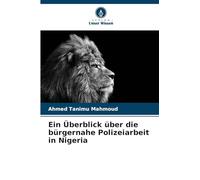 Ein Überblick über die bürgernahe Polizeiarbeit in Nigeria