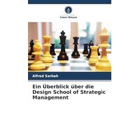 Ein Überblick über die Design School of Strategic Management