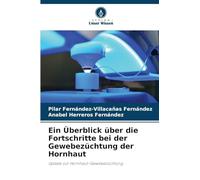 Ein Überblick über die Fortschritte bei der Gewebezüchtung der Hornhaut: Update zur Hornhaut-Gewebezüchtung