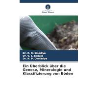 Ein Überblick über die Genese, Mineralogie und Klassifizierung von Böden