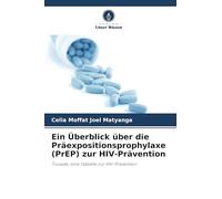 Ein Überblick über die Präexpositionsprophylaxe (PrEP) zur HIV-Prävention