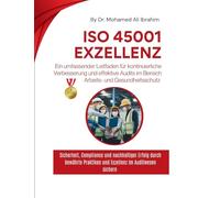 Ein umfassender Leitfaden für kontinuierliche Verbesserung und effektive Audits im Bereich Arbeits- und Gesundheitsschutz: Sicherheit, Compliance und ... Praktiken und Exzellenz im Auditwesen sichern