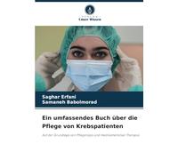 Ein umfassendes Buch über die Pflege von Krebspatienten: Auf der Grundlage von Pflegetipps und medikamentöser Therapie