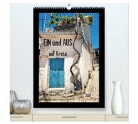 Ein und Aus auf Kreta (hochwertiger Premium Wandkalender 2026 DIN A2 hoch), Kunstdruck in Hochglanz: Wunderbare ländliche Architektur auf Kreta - hier ein kleiner Auszug von Tür-Unikaten