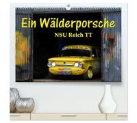 Ein Wälderporsche - NSU Reich TT (hochwertiger Premium Wandkalender 2026 DIN A2 quer), Kunstdruck in Hochglanz: Der Porsche-Killer am Berg