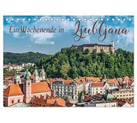 Ein Wochenende in Ljubljana (Tischkalender 2026 DIN A5 quer), CALVENDO Monatskalender: Ljubljana - Natur und Kultur erleben