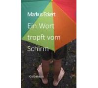 Ein Wort Tropft Vom Schirm (ebook)