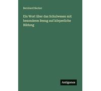 Ein Wort über das Schulwesen mit besonderm Bezug auf körperliche Bildung
