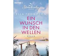 Ein Wunsch in den Wellen – Stonebridge Island 1: Roman – Heyne Verlag