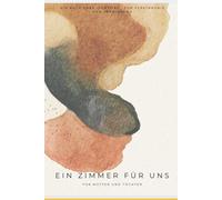 Ein Zimmer für Uns: Ein Buch über Identität - für Verbindung und Verständnis (Bücher zwischen Generationen - Bücher für Identität, Verständnis und Verbindung)