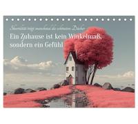 Ein Zuhause ist kein Winkelmaß, sondern ein Gefühl (Tischkalender 2026 DIN A5 quer), CALVENDO Monatskalender: Eine Sammlung KI-generierter Bilder von ... ungewöhnliche, fantasievolle Weise zeigen.