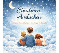 Einatmen, Auslachen: Achtsamkeitsübungen für die ganze Familie