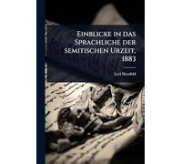 Einblicke in das Sprachliche der semitischen Urzeit, 1883