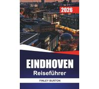 EINDHOVEN Reiseführer 2026: Praktische Insider-Tipps für Erstbesucher zu Nachbarschaften, lokalem Essen und Fortbewegung