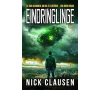 Eindringlinge 2: Ein Alien-Invasions-Thriller