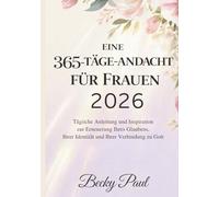 Eine 365-Täge-Andacht für Frauen 2026: Tägliche Anleitung und Inspiration zur Erneuerung Ihres Glaubens, Ihrer Identität und Ihrer Verbindung zu Gott