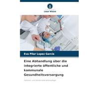 Eine Abhandlung über die integrierte öffentliche und kommunale Gesundheitsversorgung: Familien- und Gemeindekrankenpflege