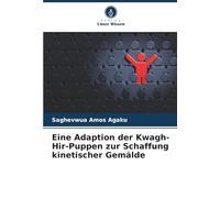 Eine Adaption der Kwagh-Hir-Puppen zur Schaffung kinetischer Gemälde