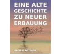 Eine Alte Geschichte Zu Neuer Erbauung (ebook)
