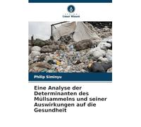 Eine Analyse der Determinanten des Müllsammelns und seiner Auswirkungen auf die Gesundheit
