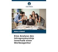 Eine Analyse des Intrapreneurship innerhalb einer Werbeagentur